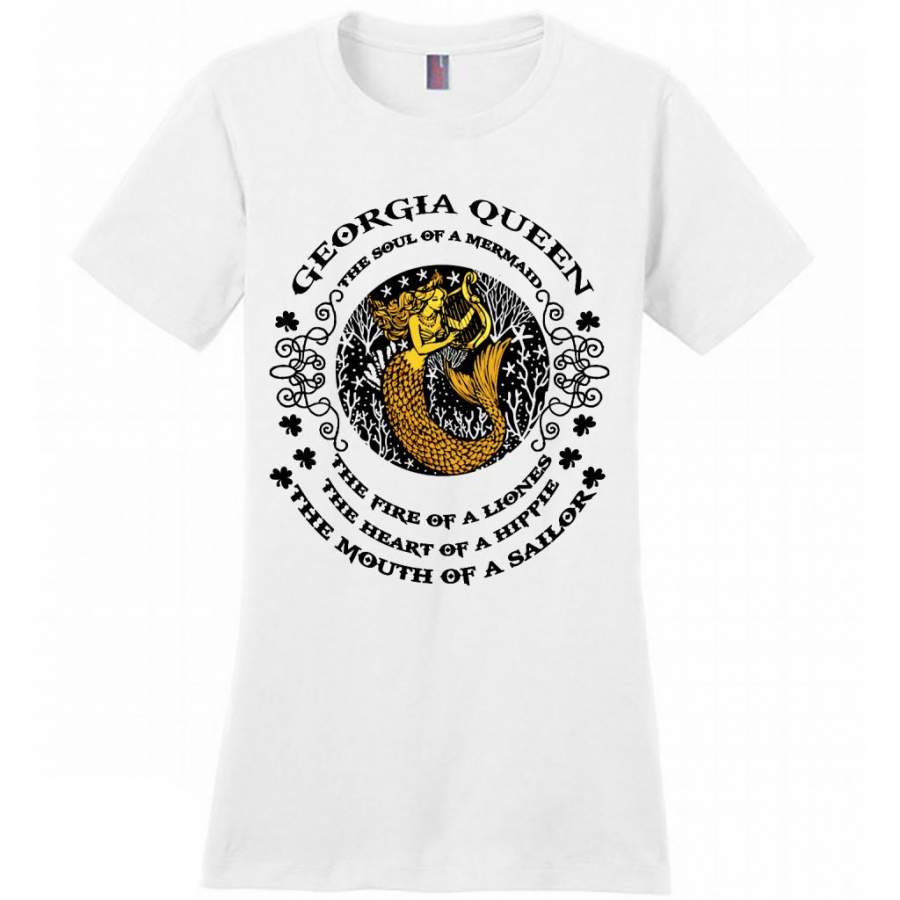 Georgia Queen The Soul Of A Mermaid The Fire Of A Lioness The Heart Of A Hippie The Mouth Of A Sailor – District Made Women Shirt