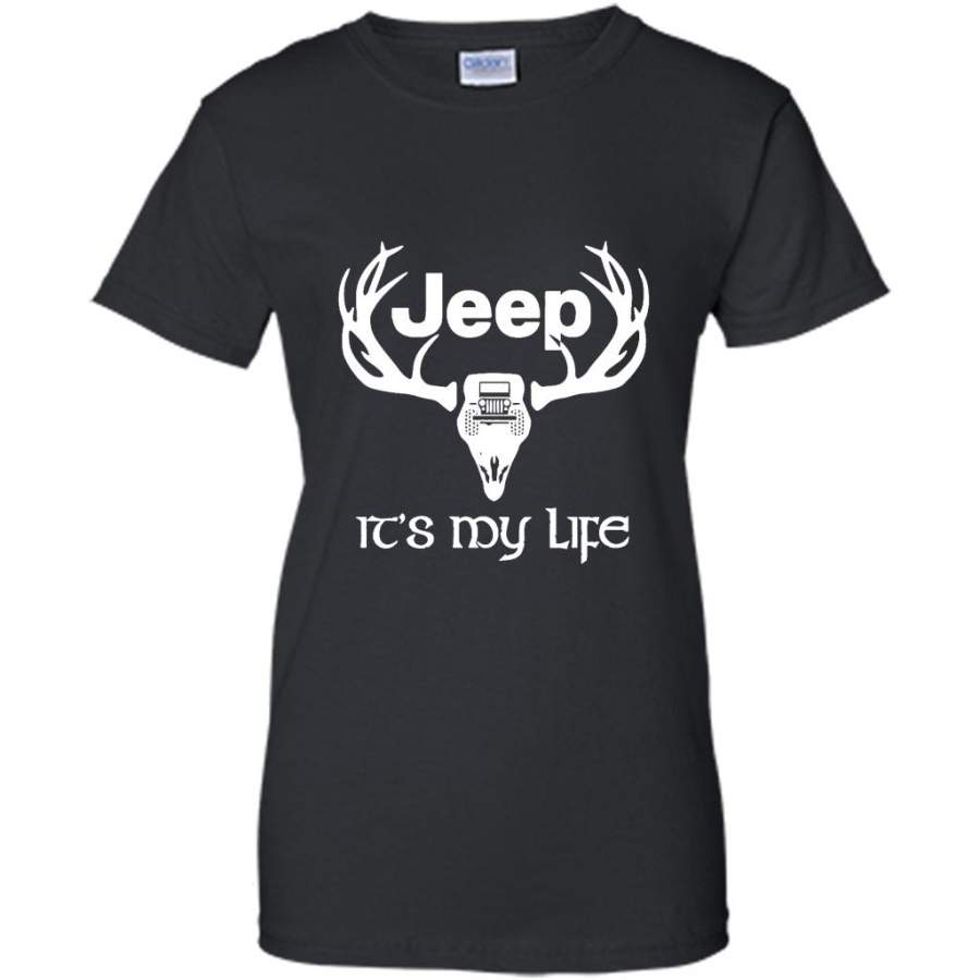 Jeep And Deer Hunting It’s My Life B – Gildan Women Shirt