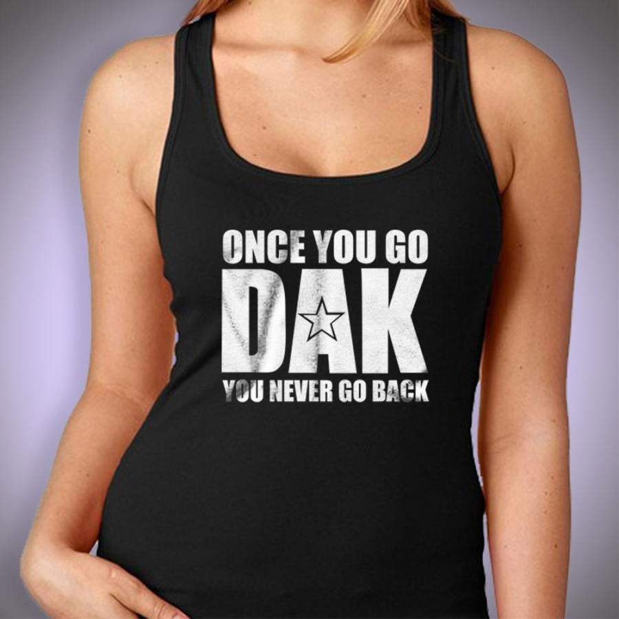 Dallas Cowboys Once You Go Dak You Never Go Back Dak Prescott Women’S Tank Top