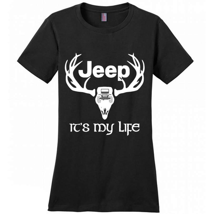 Jeep And Deer Hunting It’s My Life B – District Made Women Shirt