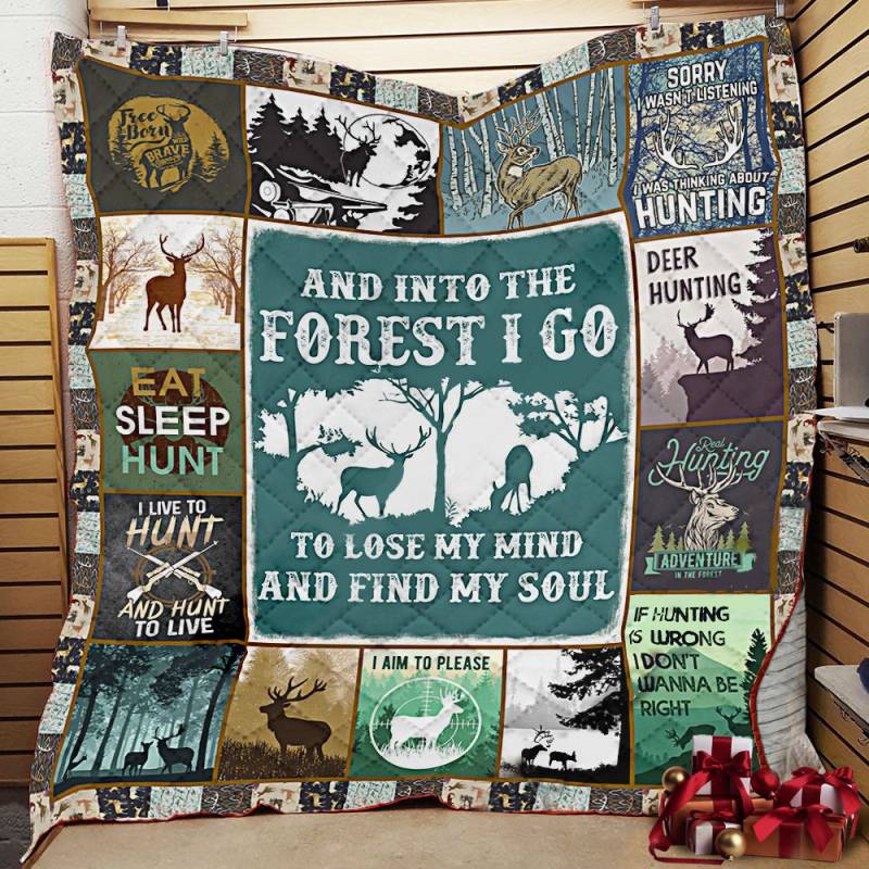 And Into The Forest I Go To Lose My Mind And Find My Soul, Deer Hunting Quilt – BT01163