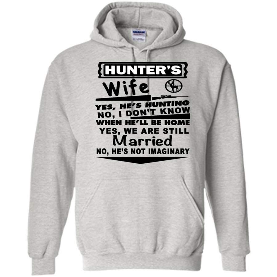 Hunter’s Wife Yes He’s hunting No I Don’t Know When He’ll Be Home Yes We Are Still Married No He’s not Imaginary – Gildan Heavy Blend Hoodie