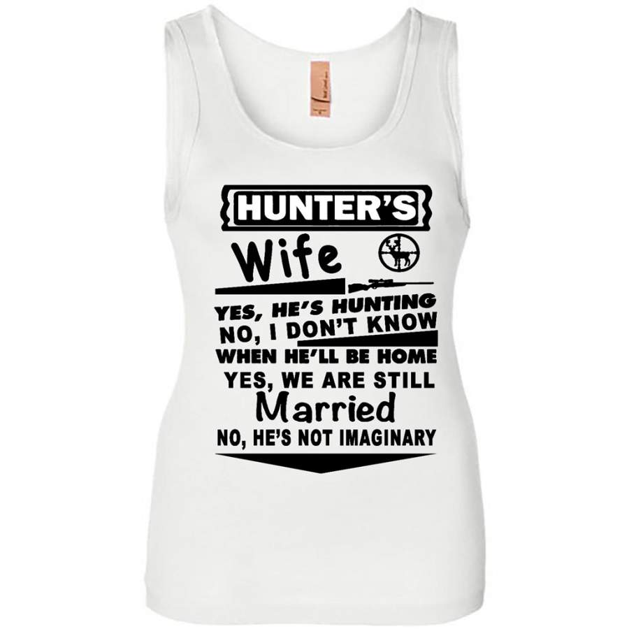 Hunter’s Wife Yes He’s hunting No I Don’t Know When He’ll Be Home Yes We Are Still Married No He’s not Imaginary – Womens Jersey Tank