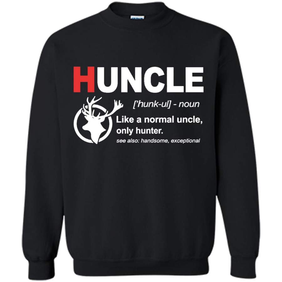 Huncle, Hunting Uncle, Like A Normal Uncle, Only Hunter – Gildan Crewneck Sweatshirt