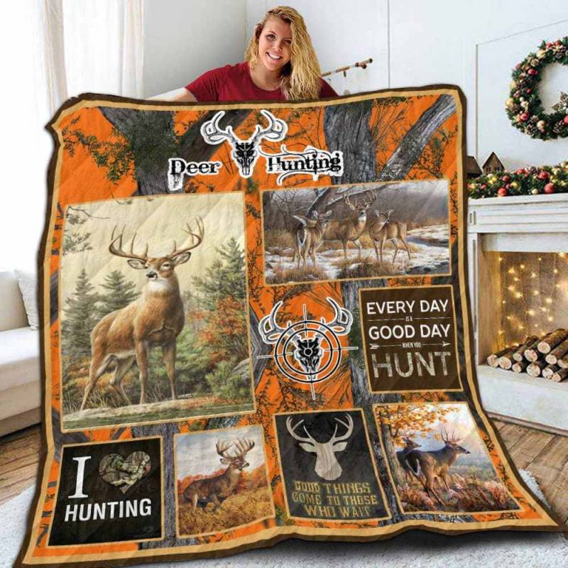 Deer Hunting ?C Everyday Is Good Day With Hunt ?C Quilt M311214