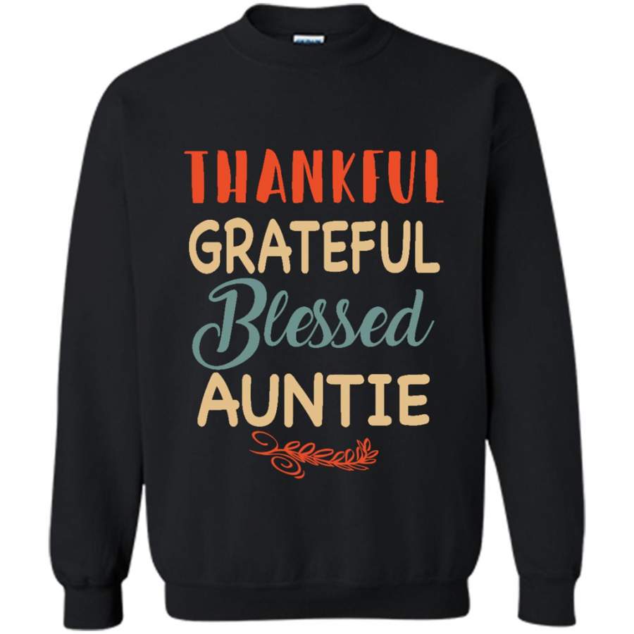 Thankful Grateful Blessed Auntie – Gildan Crewneck Sweatshirt