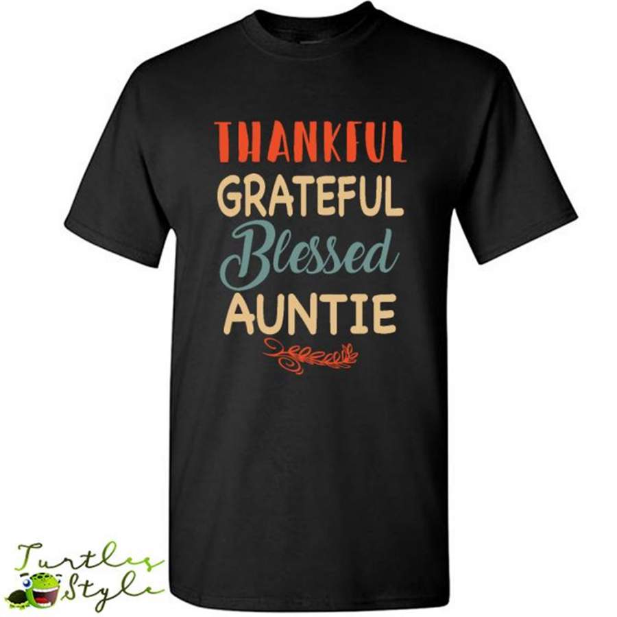 Thankful Grateful Blessed Auntie – Gildan Short Sleeve Shirt