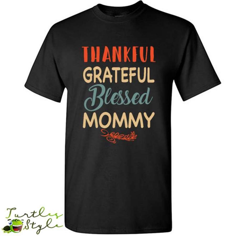 Thankful Grateful Blessed Mommy – Gildan Short Sleeve Shirt