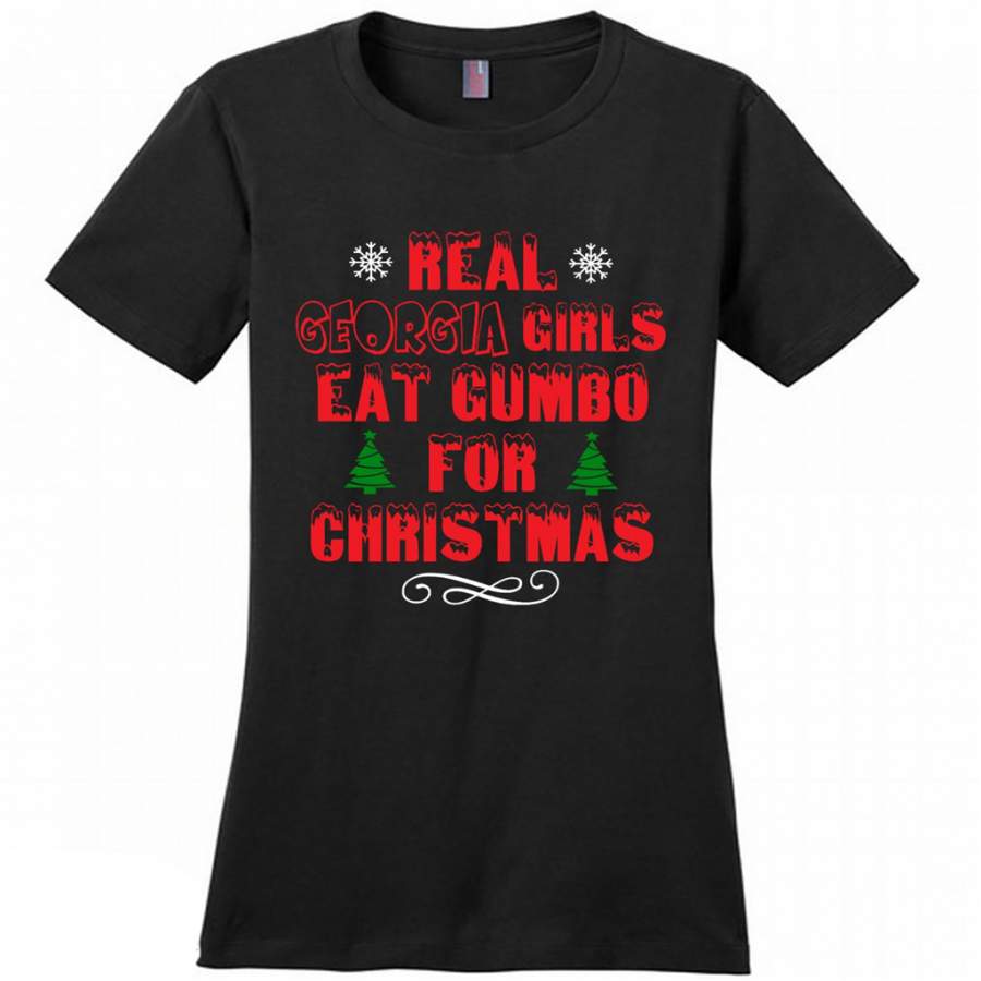 Real Georgia Girls Eat Gumbo For Christmas – District Made Women Shirt