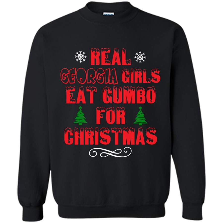 Real Georgia Girls Eat Gumbo For Christmas – Gildan Crewneck Sweatshirt