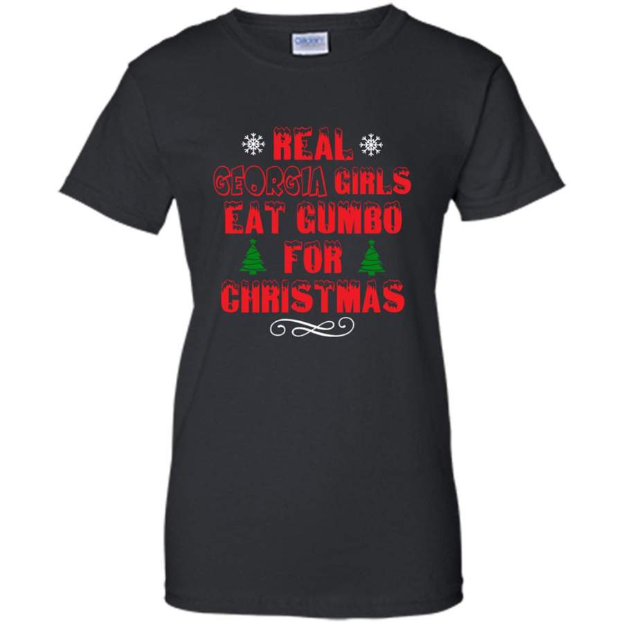 Real Georgia Girls Eat Gumbo For Christmas – Gildan Women Shirt