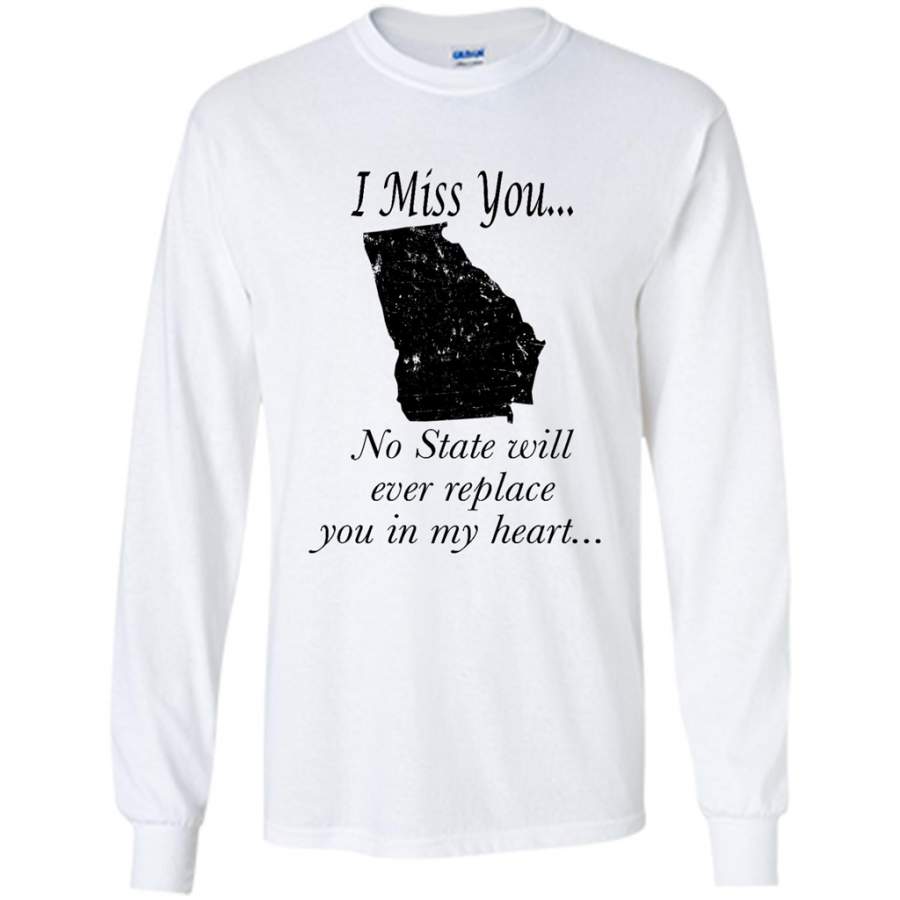 I Miss You Georgia State, No State Will Ever Replace You In My Heart – Gildan Long Sleeve Shirt