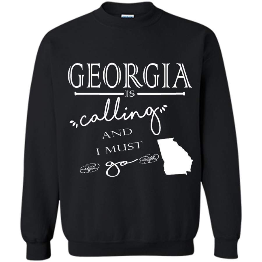 Georgia Is Calling And I Must Go – Gildan Crewneck Sweatshirt