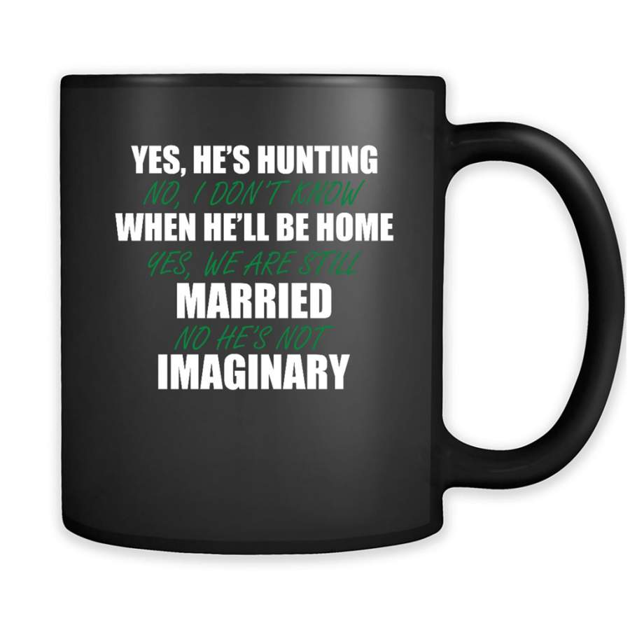 Yes, He’s Hunting No I Don’t Know When He’ll Be Home – Full-Wrap Coffee Black Mug