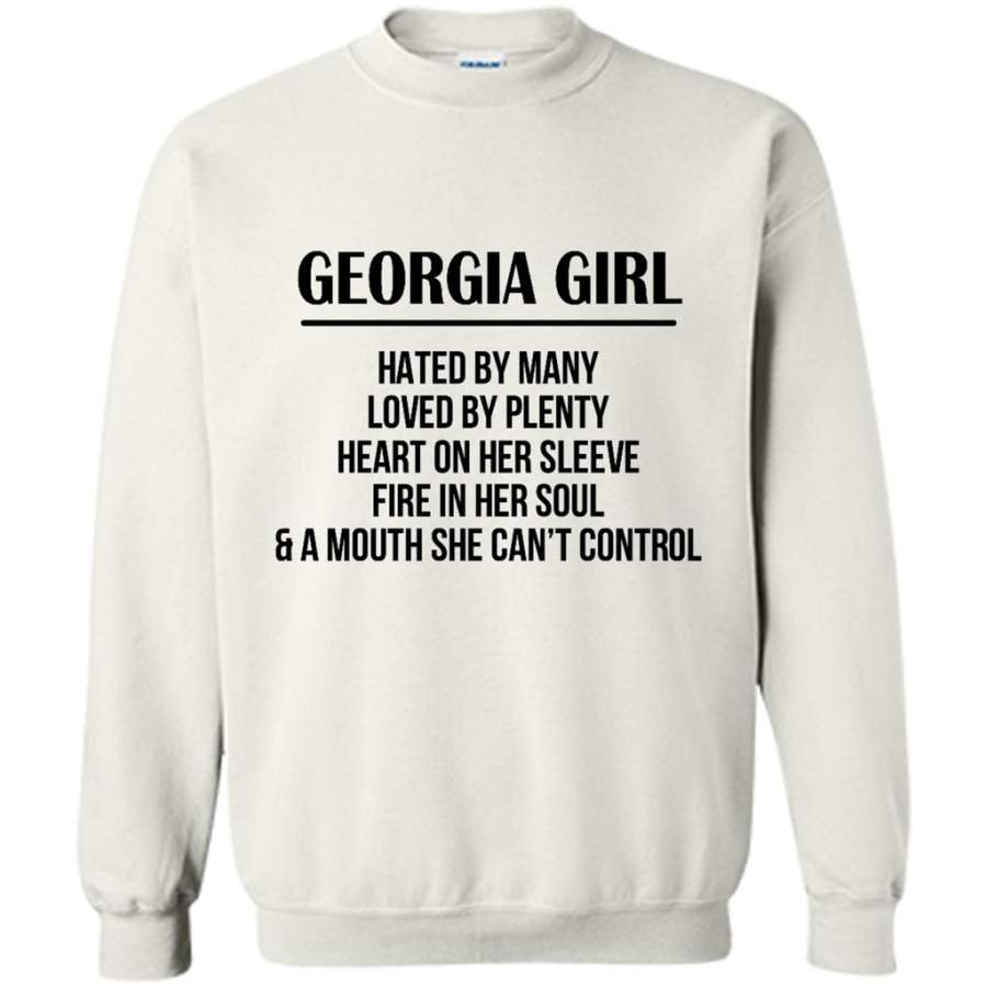 Georgia Girl Hated By Many Loved By Plenty Heart On Her Sleeve Fire In Her Soul A Mouth She Can’t Control – Gildan Crewneck Sweatshirt