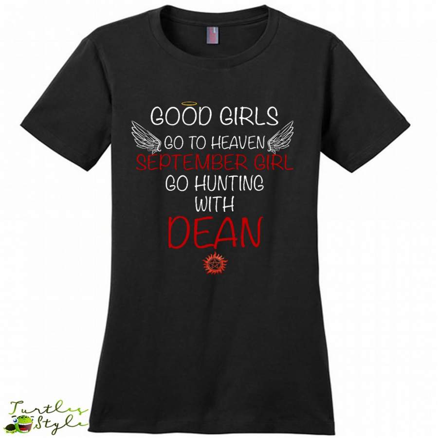 Good Girl Go To Heaven September Girl Go Hunting With Dean – District Made Women Shirt