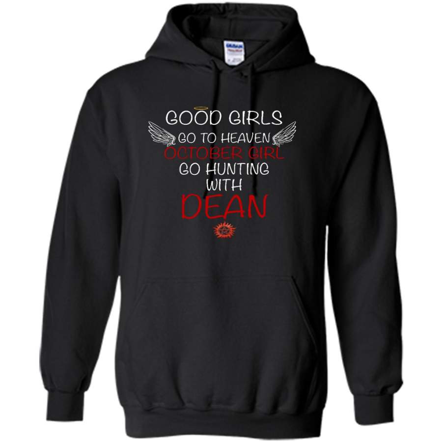 Good Girl Go To Heaven October Girl Go Hunting With Dean – Gildan Heavy Blend Hoodie