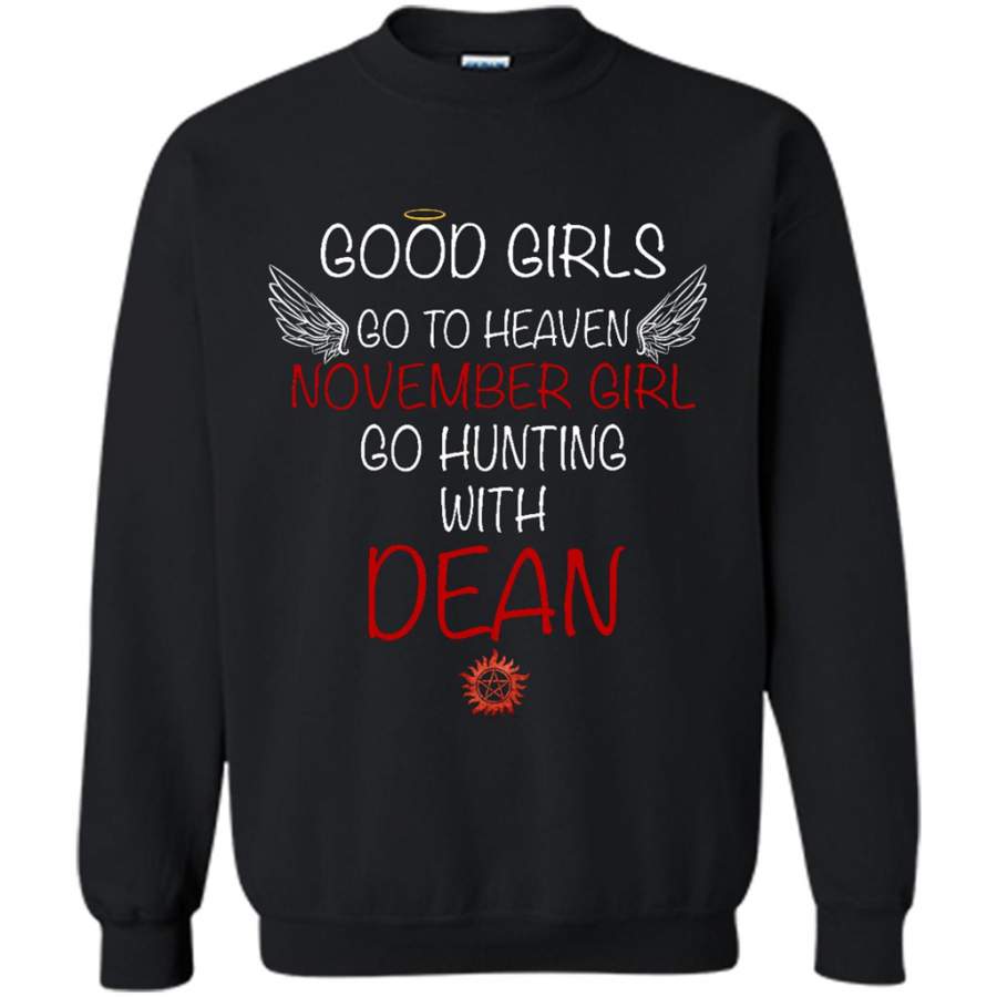 Good Girl Go To Heaven November Girl Go Hunting With Dean – Gildan Crewneck Sweatshirt