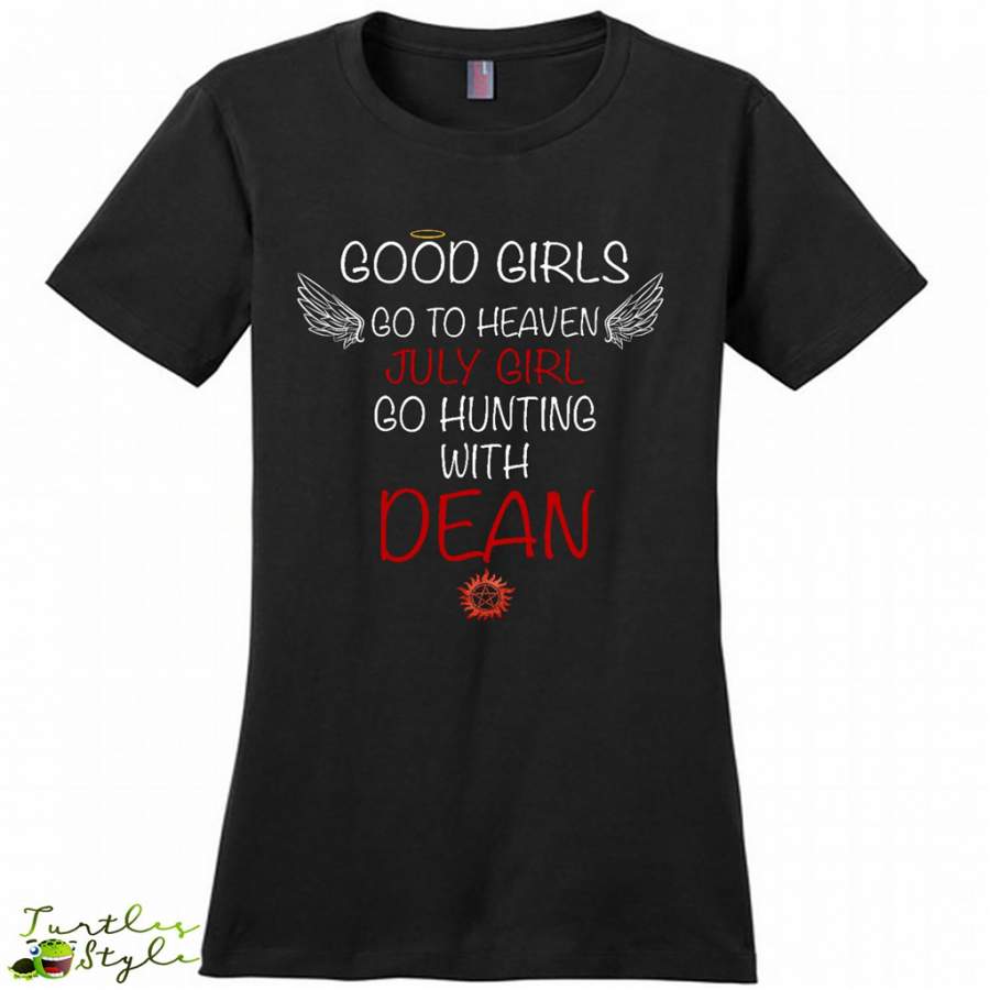 Good Girl Go To Heaven July Girl Go Hunting With Dean – District Made Women Shirt