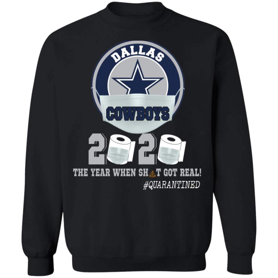 Dallas Cowboys 2020 The Year When Sht Got Real Shirt Matching Dallas Cowboys American Football Team Social Distance Gifts Crewneck Pullover Sweatshirt