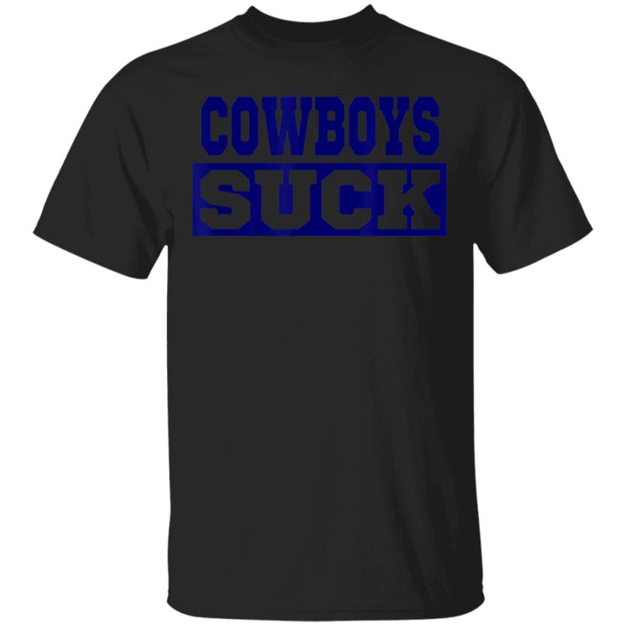 Cowboys Suck I Hate Cowboys TShirt Dallas Cowboys T Shirt