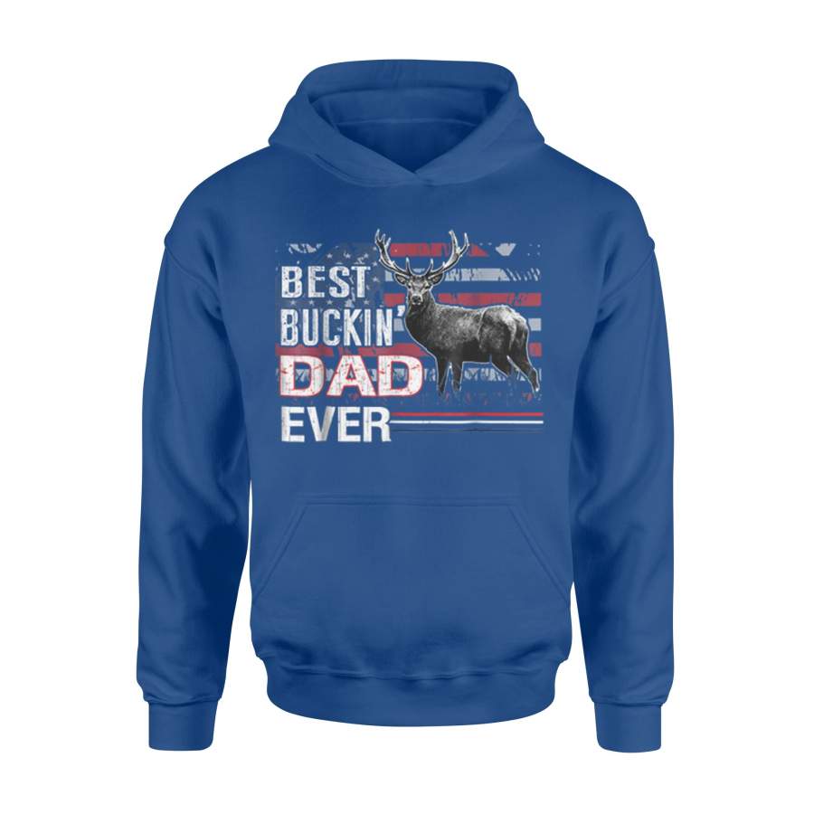 Best Buckin’ Dad Ever Deer Hunting Bucking Father Tee Hoodie