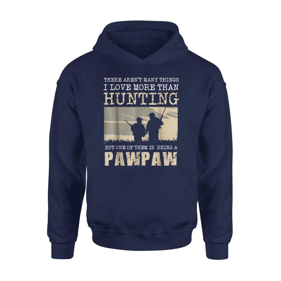 Being A Paw Paw Hunting Gifts Fathers Day Gifts Hoodie