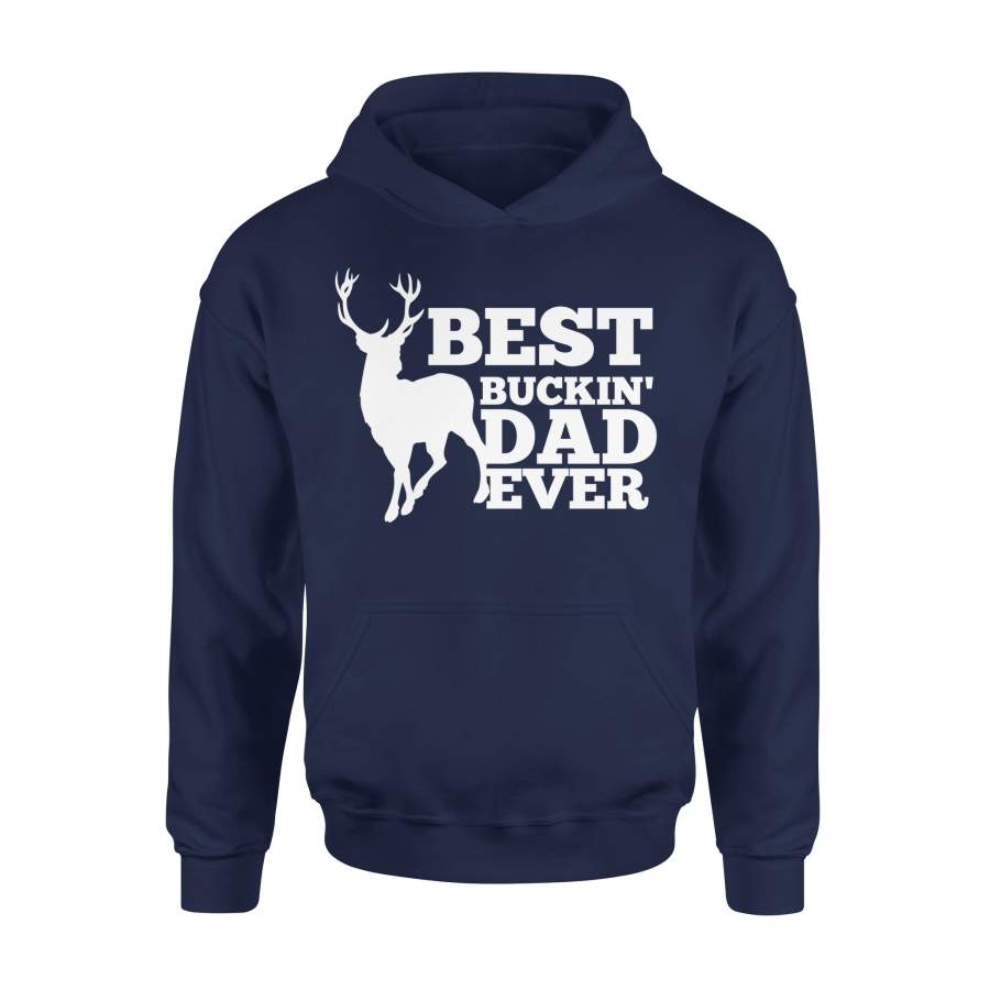 Best Buckin Dad Ever Hunting Hoodie