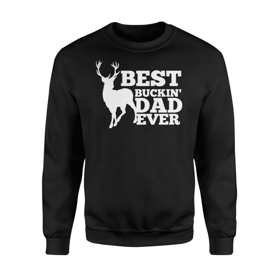 Best Buckin Dad Ever Hunting Father’s Day Gift Sweatshirt