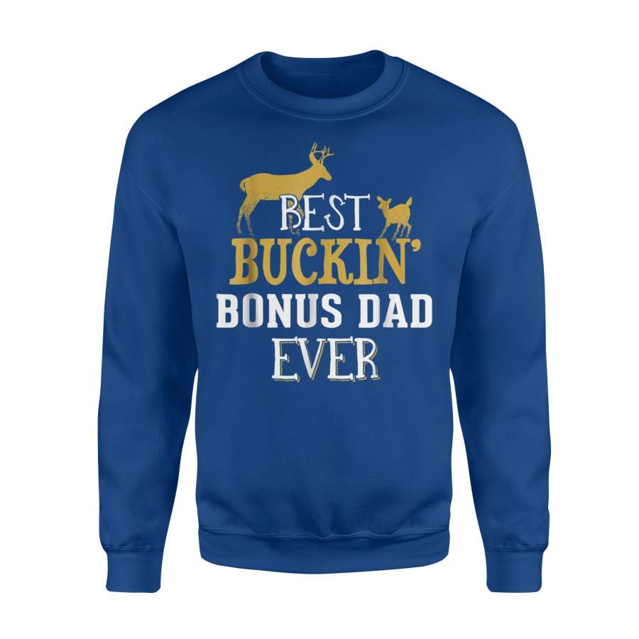 Bonus Dad Hunting – Buck Hunting Gifts For Dad Grandpa Sweatshirt