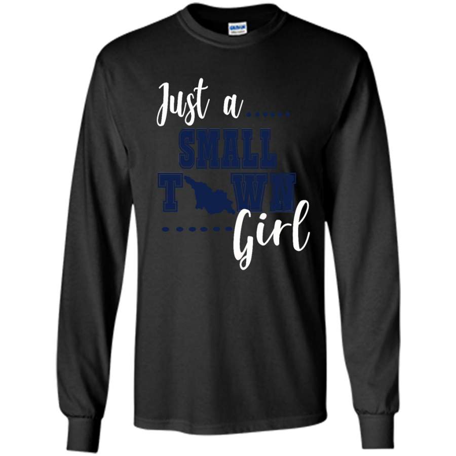 Just A Small Town Georgia Girl – Gildan Long Sleeve Shirt