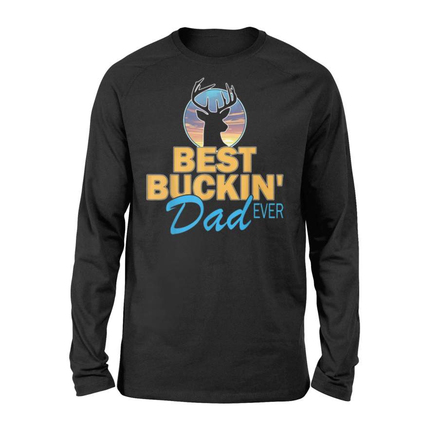 Best Buckin’ Dad Ever Hunting Father’s Day Long Sleeve T-Shirt