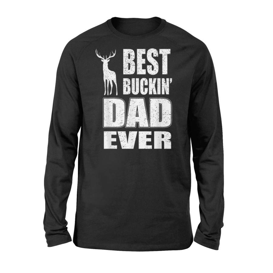 Best Buckin Dad Ever For Deer Hunting Father’s Day Long Sleeve T-Shirt