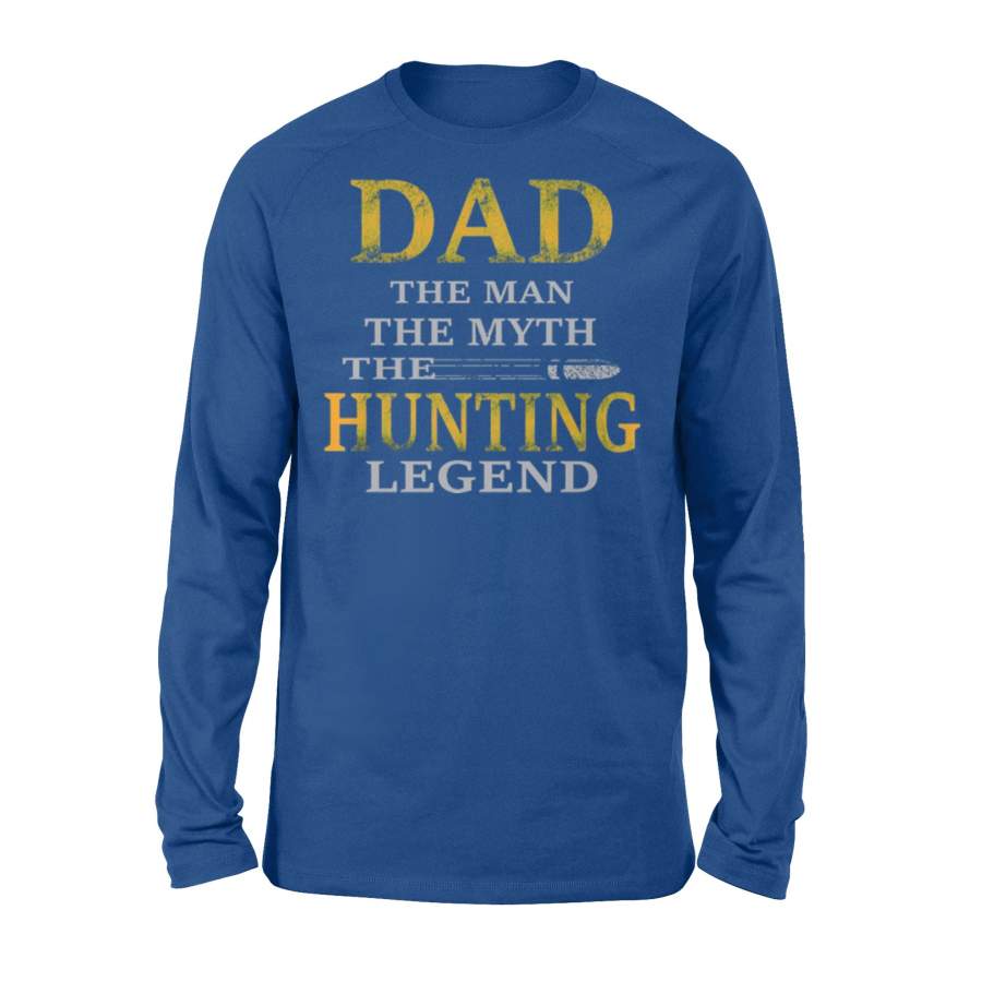 Dad The Man The Myth The Hunting Legend Hunting Father Day Long Sleeve T-Shirt