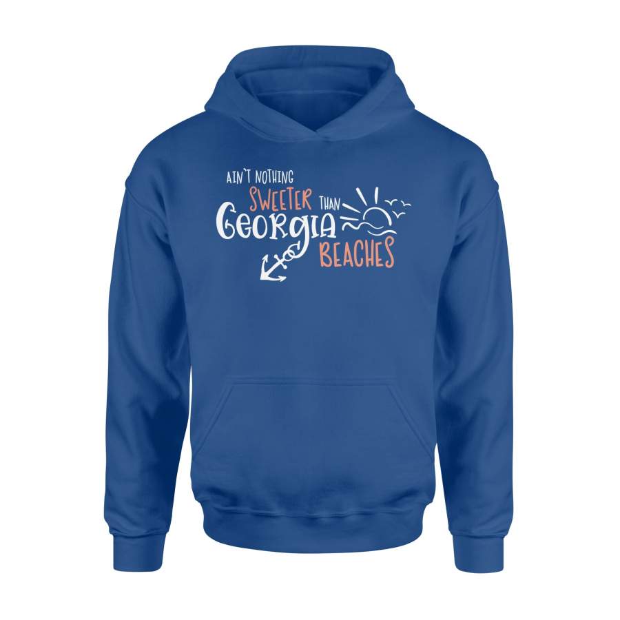 Ain’t Nothing Sweeter Than Georgia Beach Hoodie