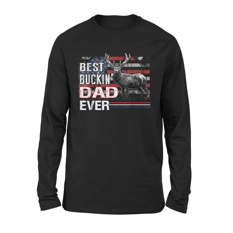 Best Buckin Dad Ever Shirt Deer Hunting Bucking Father Long Sleeve T-Shirt