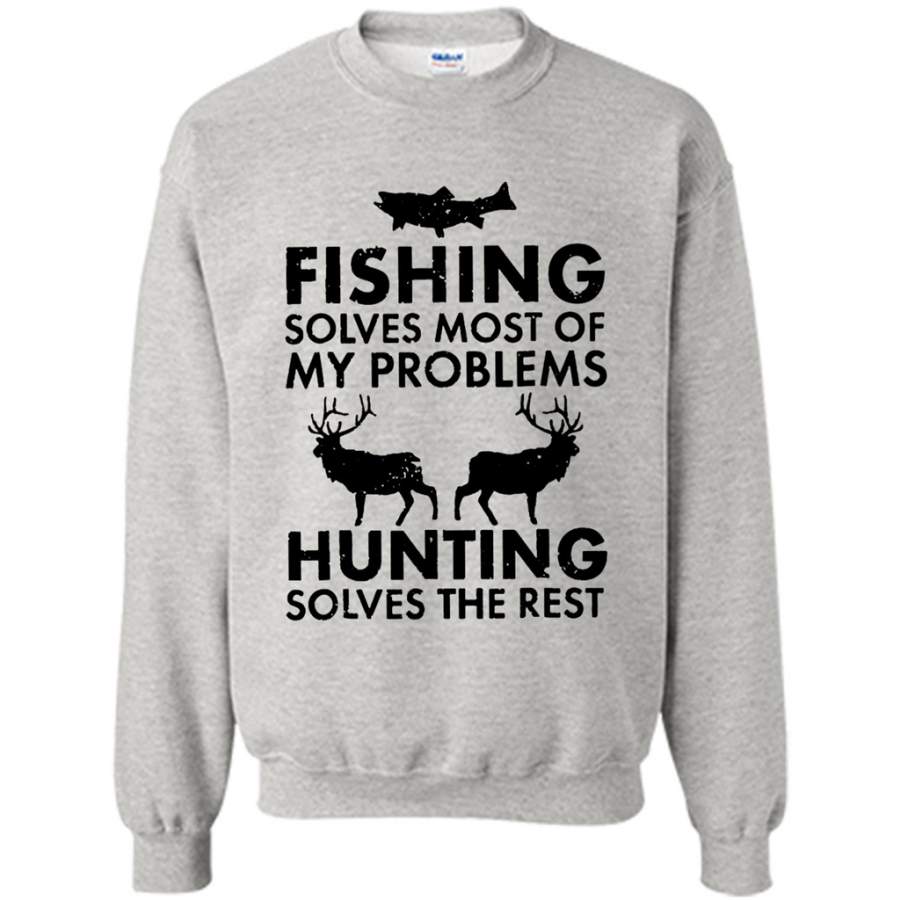 Fishing Solves Most Of My Problems Hunting Solves The Rest – Gildan Crewneck Sweatshirt