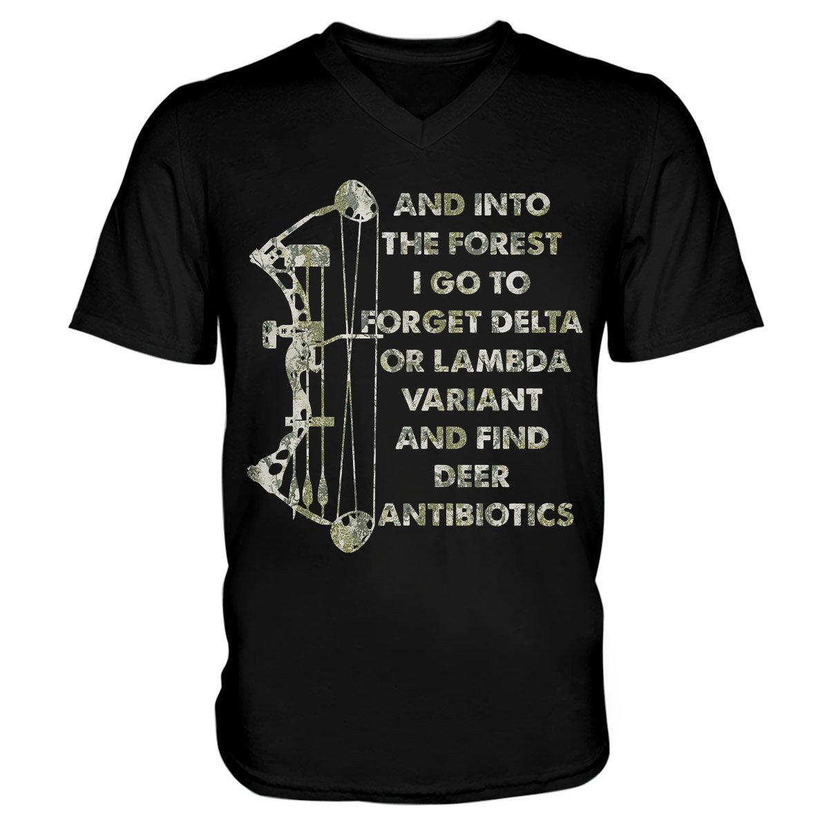 And Into The Forest I Find Deer Antibiotics, Bow Hunting Shirt, Hunting Unisex V-Neck T-Shirt