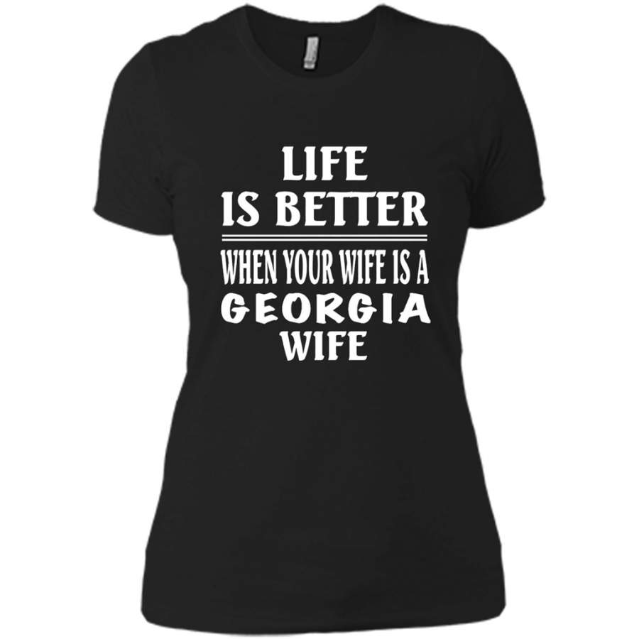 Life Is Better When Your Wife Is A Georgia Wife – District Made Ladies Shirt