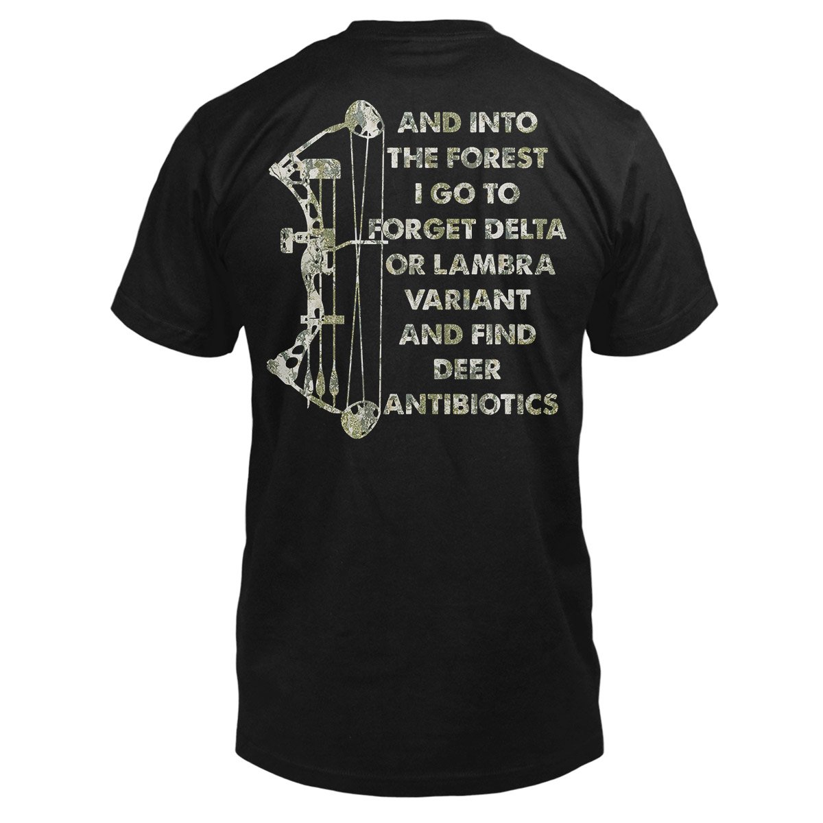 And Into The Forest I Go To Forget Delta Or Lambra Variant And Find Deer Antibiotics, Bow Hunting Classic T-Shirt