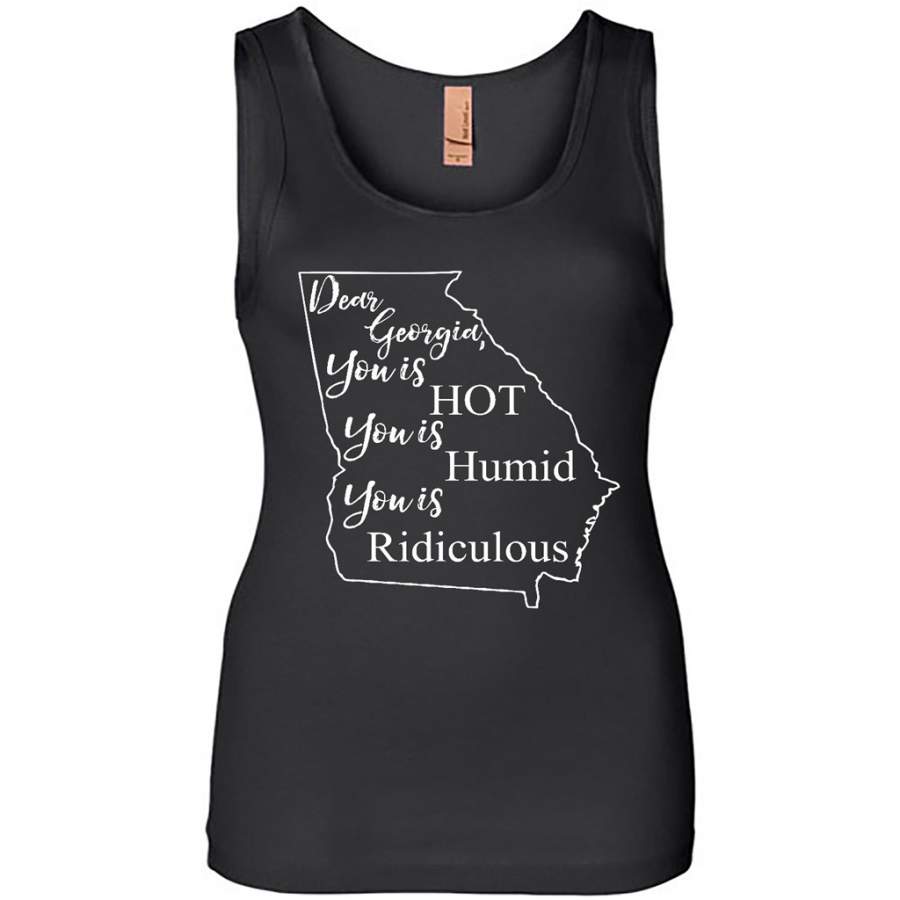 Dear Georgia, You is HOT You is Humid You is Ridiculous – Womens Jersey Tank