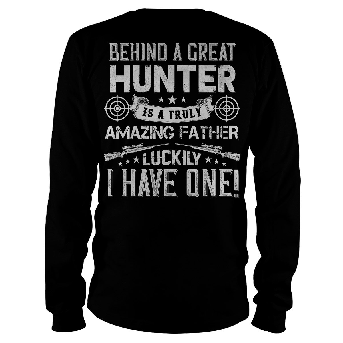 Behind A Great Hunter Hunting Backprint Ez20 2301 Long Sleeve T-Shirt