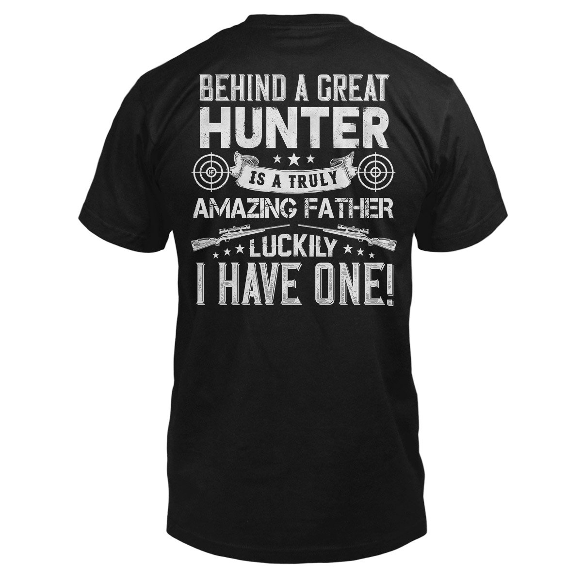 Behind A Great Hunter Hunting Backprint Ez20 2301 Classic T-Shirt