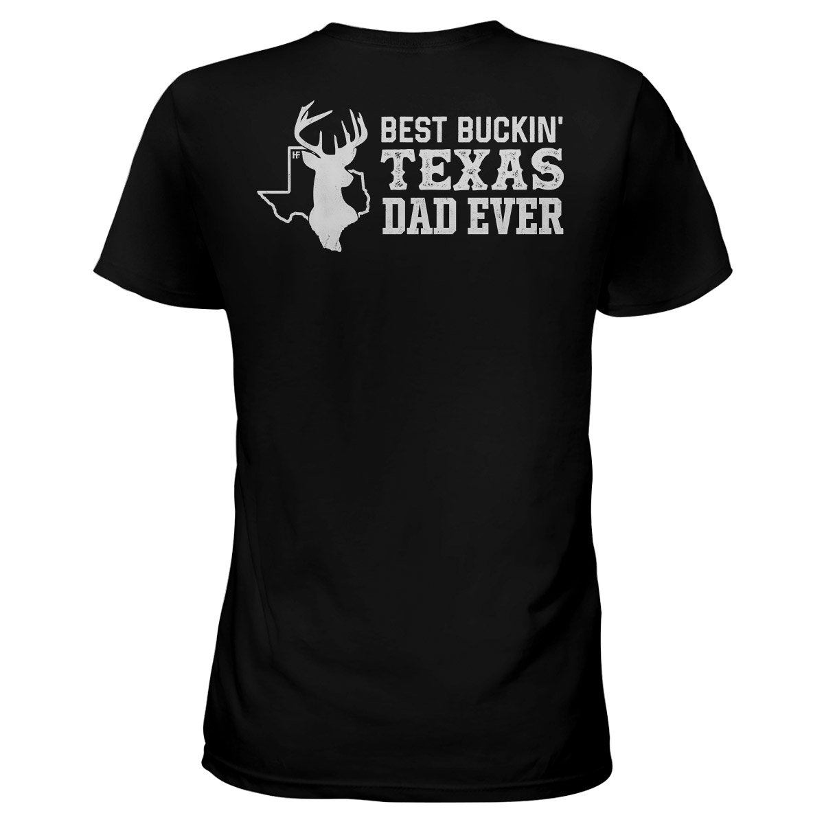 Best Buckin’ Texas Dad Ever Hunting Back Print Ez20 1901 Ladies T-Shirt