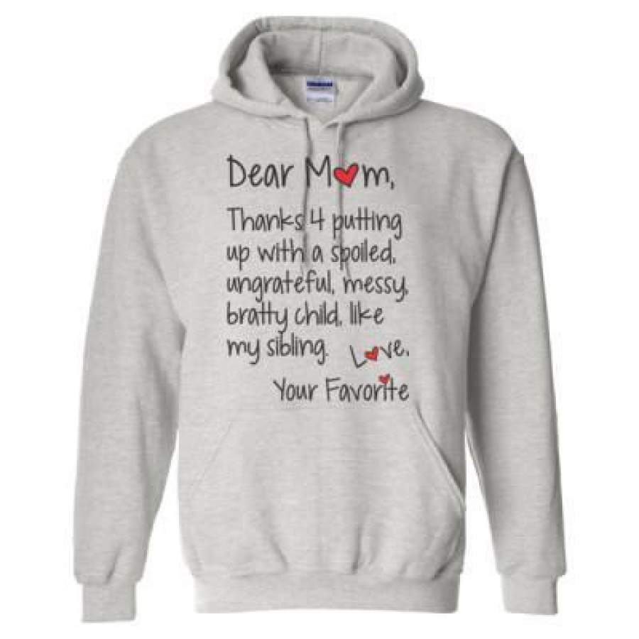 AGR Dear Mom Thanks 4 Putting Up With A Spoiled Ungrateful Messy Bratty Child Like My Sibling Love Your – Heavy Blend? Hooded Sweatshirt