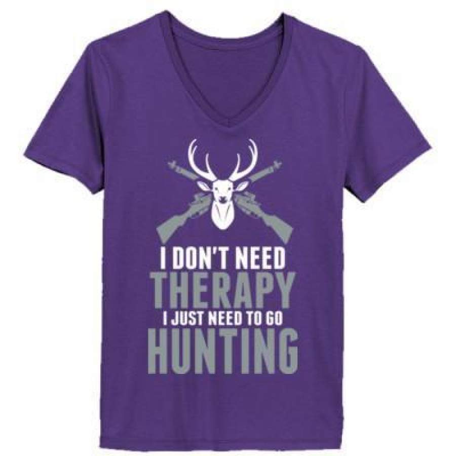 AGR I Do Not Need Therapy I Just Need To Go Hunting – Ladies’ V-Neck T-Shirt