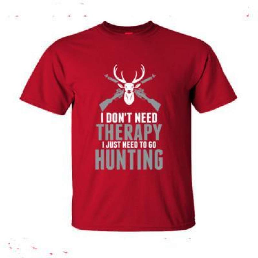 AGR I Do Not Need Therapy I Just Need To Go Hunting – Ultra-Cotton T-Shirt