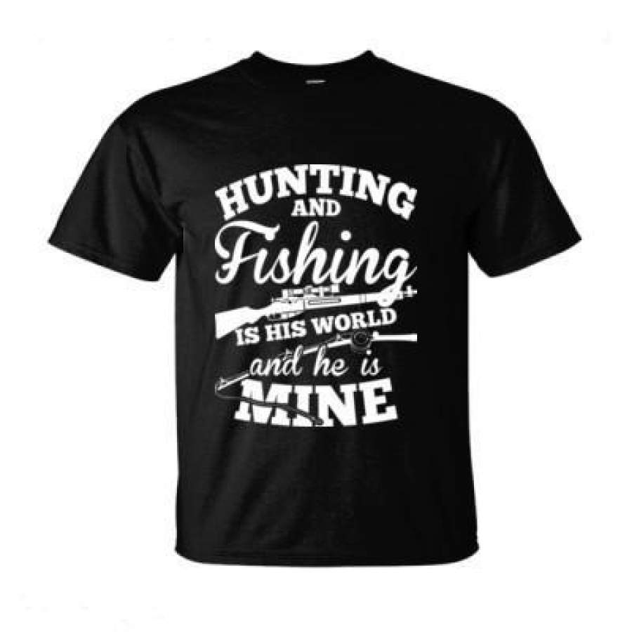 AGR Hunting And Fishing Is His World And He Is Mine – Ultra-Cotton T-Shirt