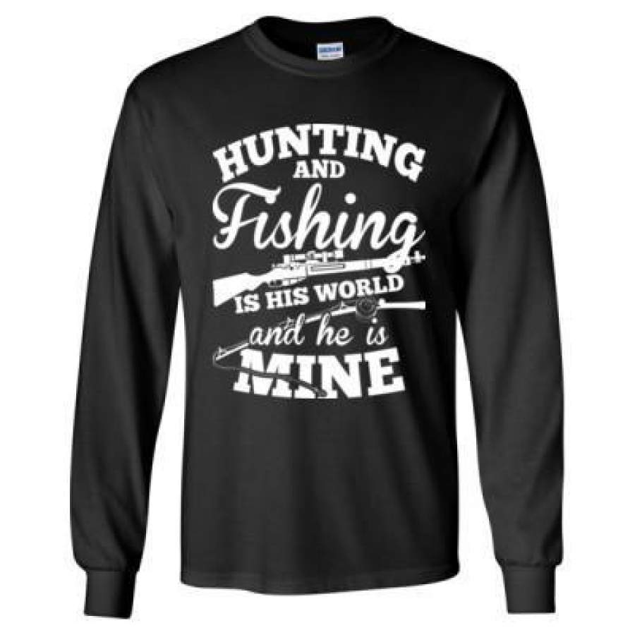 AGR Hunting And Fishing Is His World And He Is Mine – Long Sleeve T-Shirt