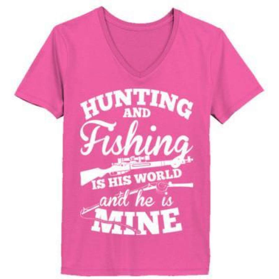 AGR Hunting And Fishing Is His World And He Is Mine – Ladies’ V-Neck T-Shirt